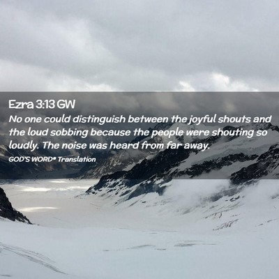 Picture 02 - Ezra 3:13 GW - No one could distinguish between the joyful - Bible Verse Picture