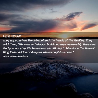 Picture 02 - Ezra 4:2 GW - they approached Zerubbabel and the heads of the - Bible Verse Picture