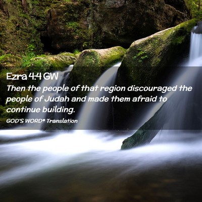 Picture 02 - Ezra 4:4 GW - Then the people of that region discouraged the - Bible Verse Picture