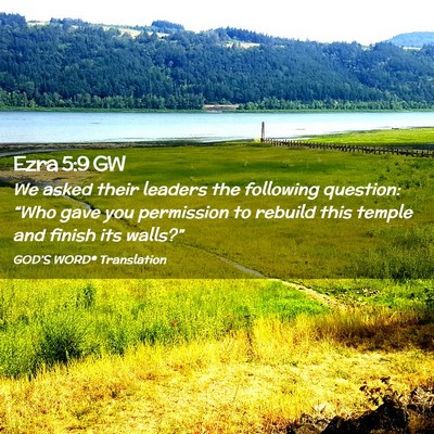 Picture 02 - Ezra 5:9 GW - We asked their leaders the following question: - Bible Verse Picture