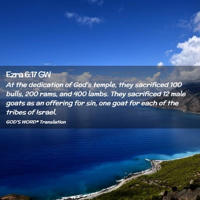 Picture 02 - Ezra 6:17 GW - At the dedication of God’s temple, they - Bible Verse Picture