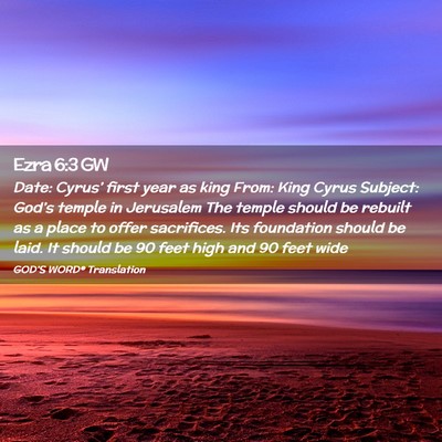 Picture 02 - Ezra 6:3 GW - Date: Cyrus’ first year as king From: King - Bible Verse Picture