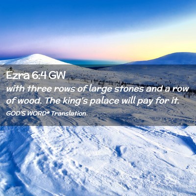 Picture 02 - Ezra 6:4 GW - with three rows of large stones and a row of - Bible Verse Picture