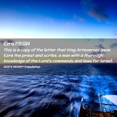 Picture 02 - Ezra 7:11 GW - This is a copy of the letter that King Artaxerxes - Bible Verse Picture