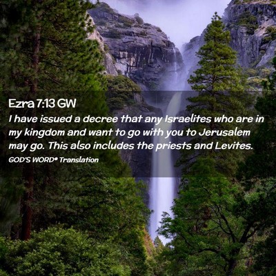 Picture 02 - Ezra 7:13 GW - I have issued a decree that any Israelites who - Bible Verse Picture
