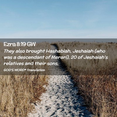 Picture 02 - Ezra 8:19 GW - They also brought Hashabiah, Jeshaiah (who was a - Bible Verse Picture