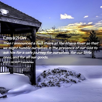 Picture 02 - Ezra 8:21 GW - Then I announced a fast there at the Ahava River - Bible Verse Picture