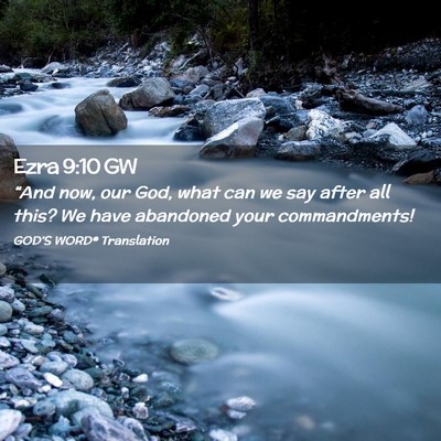 Picture 02 - Ezra 9:10 GW - “And now, our God, what can we say after all - Bible Verse Picture