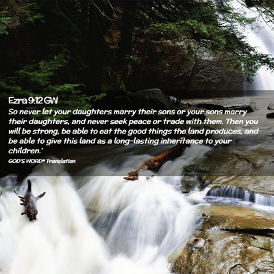 Picture 02 - Ezra 9:12 GW - So never let your daughters marry their sons or - Bible Verse Picture