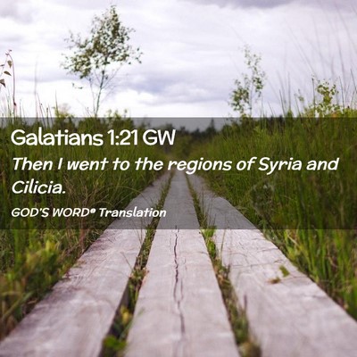 Picture 02 - Galatians 1:21 GW - Then I went to the regions of Syria and - Bible Verse Picture
