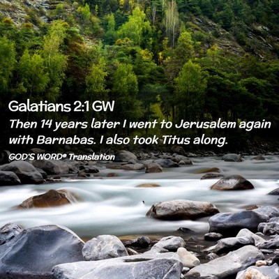 Picture 02 - Galatians 2:1 GW - Then 14 years later I went to Jerusalem again - Bible Verse Picture
