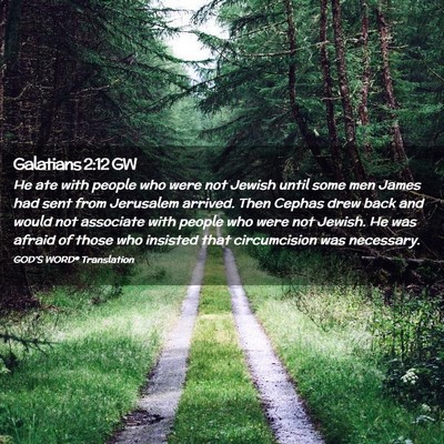 Picture 02 - Galatians 2:12 GW - He ate with people who were not Jewish until some - Bible Verse Picture