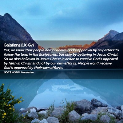 Picture 02 - Galatians 2:16 GW - Yet, we know that people don’t receive God’s - Bible Verse Picture