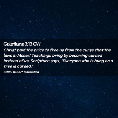 Picture 02 - Galatians 3:13 GW - Christ paid the price to free us from the curse - Bible Verse Picture