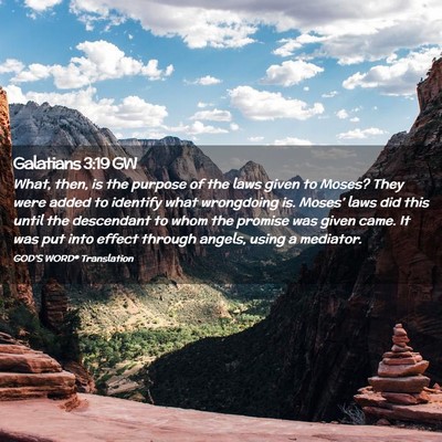 Picture 02 - Galatians 3:19 GW - What, then, is the purpose of the laws given to - Bible Verse Picture