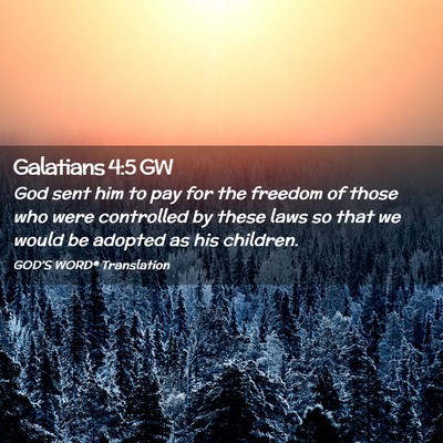 Picture 02 - Galatians 4:5 GW - God sent him to pay for the freedom of those who - Bible Verse Picture