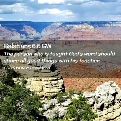 Picture 02 - Galatians 6:6 GW - The person who is taught God’s word should - Bible Verse Picture