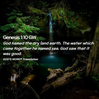 Picture 02 - Genesis 1:10 GW - God named the dry land earth. The water which - Bible Verse Picture
