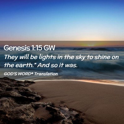 Picture 02 - Genesis 1:15 GW - They will be lights in the sky to shine on the - Bible Verse Picture
