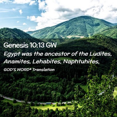 Picture 02 - Genesis 10:13 GW - Egypt was the ancestor of the Ludites, Anamites, - Bible Verse Picture