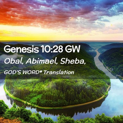 Picture 02 - Genesis 10:28 GW - Obal, Abimael, - Bible Verse Picture