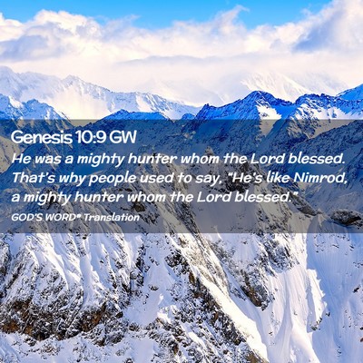 Picture 02 - Genesis 10:9 GW - He was a mighty hunter whom the Lord blessed. - Bible Verse Picture
