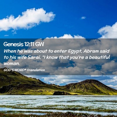 Picture 02 - Genesis 12:11 GW - When he was about to enter Egypt, Abram said to - Bible Verse Picture