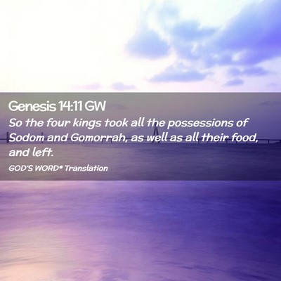 Picture 02 - Genesis 14:11 GW - So the four kings took all the possessions of - Bible Verse Picture