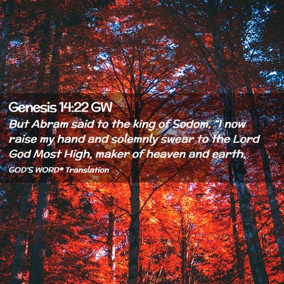 Picture 02 - Genesis 14:22 GW - But Abram said to the king of Sodom, “I now - Bible Verse Picture
