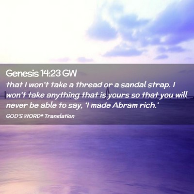 Picture 02 - Genesis 14:23 GW - that I won’t take a thread or a sandal strap. I - Bible Verse Picture