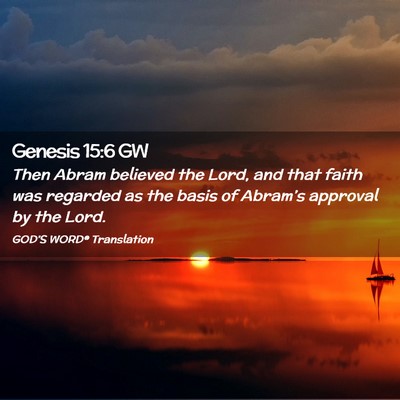 Picture 02 - Genesis 15:6 GW - Then Abram believed the Lord, and that faith was - Bible Verse Picture