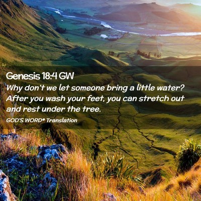Picture 02 - Genesis 18:4 GW - Why don’t we let someone bring a little water? - Bible Verse Picture