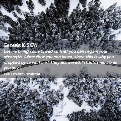 Picture 02 - Genesis 18:5 GW - Let me bring some bread so that you can regain - Bible Verse Picture