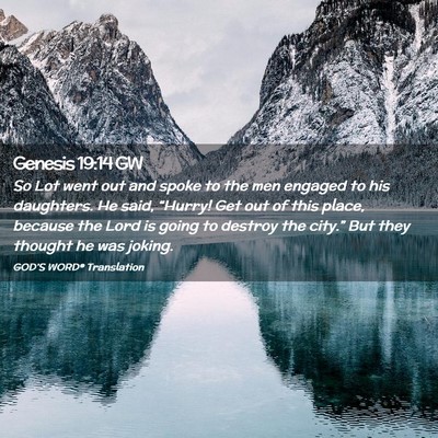 Picture 02 - Genesis 19:14 GW - So Lot went out and spoke to the men engaged to - Bible Verse Picture