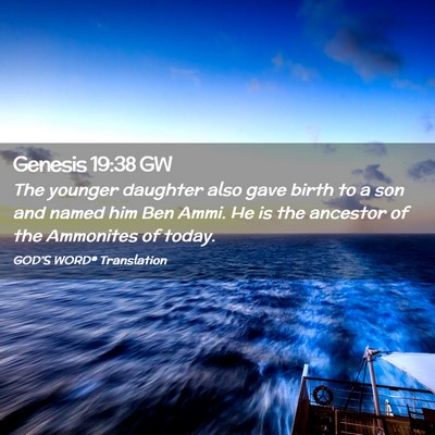 Picture 02 - Genesis 19:38 GW - The younger daughter also gave birth to a son and - Bible Verse Picture