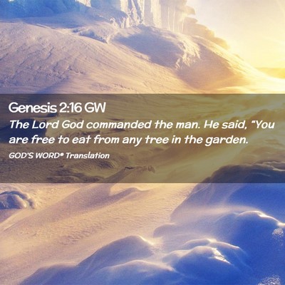 Picture 02 - Genesis 2:16 GW - The Lord God commanded the man. He said, “You - Bible Verse Picture