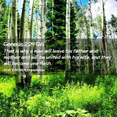 Picture 02 - Genesis 2:24 GW - That is why a man will leave his father and - Bible Verse Picture