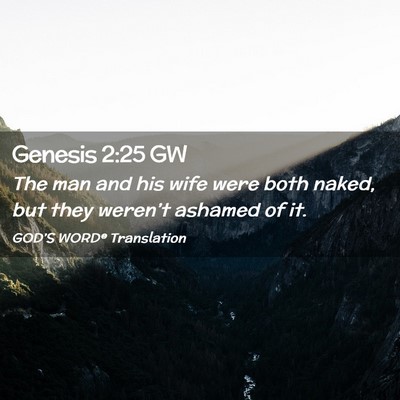 Picture 02 - Genesis 2:25 GW - The man and his wife were both naked, but they - Bible Verse Picture