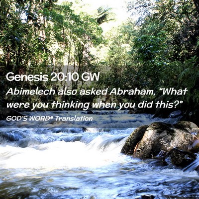 Picture 02 - Genesis 20:10 GW - Abimelech also asked Abraham, “What were you - Bible Verse Picture