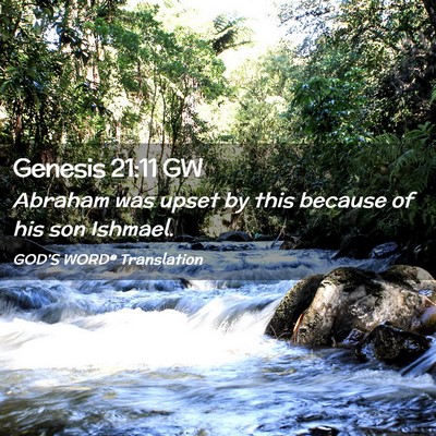 Picture 02 - Genesis 21:11 GW - Abraham was upset by this because of his son - Bible Verse Picture