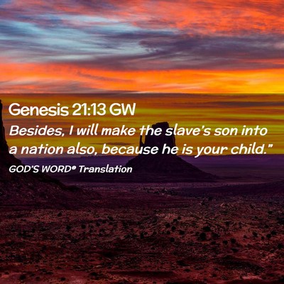 Picture 02 - Genesis 21:13 GW - Besides, I will make the slave’s son into a - Bible Verse Picture