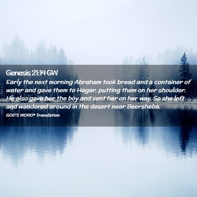 Picture 02 - Genesis 21:14 GW - Early the next morning Abraham took bread and a - Bible Verse Picture