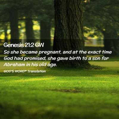 Picture 02 - Genesis 21:2 GW - So she became pregnant, and at the exact time God - Bible Verse Picture