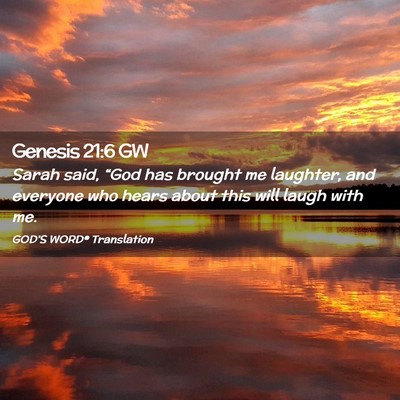 Picture 02 - Genesis 21:6 GW - Sarah said, “God has brought me laughter, and - Bible Verse Picture