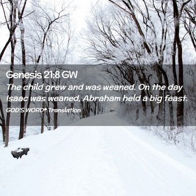 Picture 02 - Genesis 21:8 GW - The child grew and was weaned. On the day Isaac - Bible Verse Picture