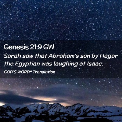 Picture 02 - Genesis 21:9 GW - Sarah saw that Abraham’s son by Hagar the - Bible Verse Picture