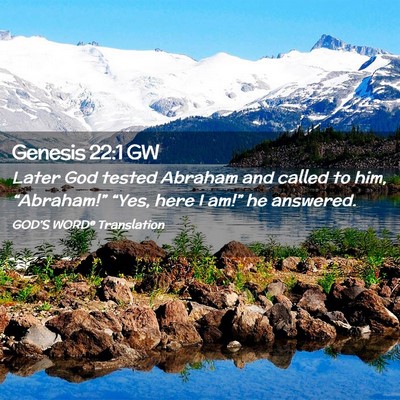 Picture 02 - Genesis 22:1 GW - Later God tested Abraham and called to him, - Bible Verse Picture