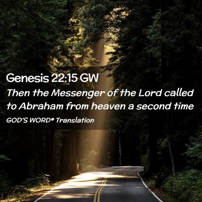 Picture 02 - Genesis 22:15 GW - Then the Messenger of the Lord called to Abraham - Bible Verse Picture