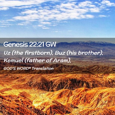 Picture 02 - Genesis 22:21 GW - Uz (the firstborn), Buz (his brother), Kemuel - Bible Verse Picture