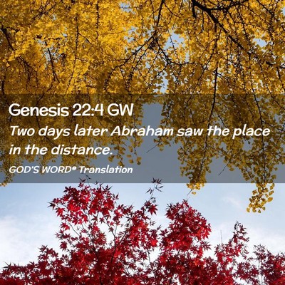 Picture 02 - Genesis 22:4 GW - Two days later Abraham saw the place in the - Bible Verse Picture